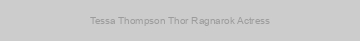 Tessa Thompson Thor Ragnarok Actress