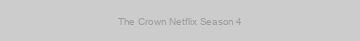 The Crown Netflix Season 4
