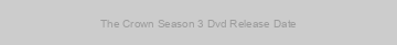 The Crown Season 3 Dvd Release Date