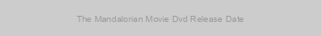 The Mandalorian Movie Dvd Release Date