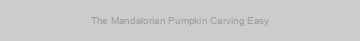 The Mandalorian Pumpkin Carving Easy