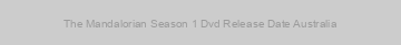 The Mandalorian Season 1 Dvd Release Date Australia