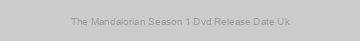 The Mandalorian Season 1 Dvd Release Date Uk
