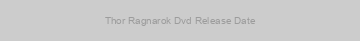 Thor Ragnarok Dvd Release Date