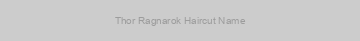 Thor Ragnarok Haircut Name