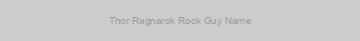 Thor Ragnarok Rock Guy Name