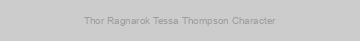 Thor Ragnarok Tessa Thompson Character