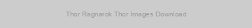 Thor Ragnarok Thor Images Download