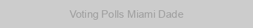 Voting Polls Miami Dade