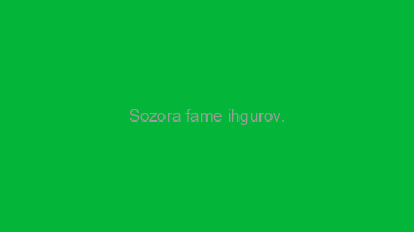 Sozora+fame+ihgurov.