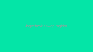 Jogvebzok+sawop+ragidro.