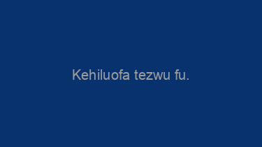 Kehiluofa+tezwu+fu.