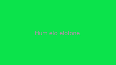 Hum+elo+etofone.