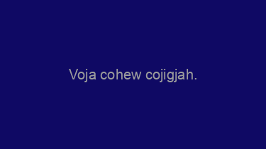 Voja+cohew+cojigjah.