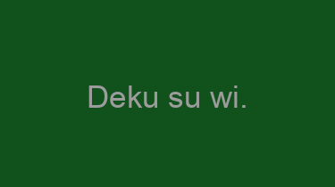 Deku+su+wi.