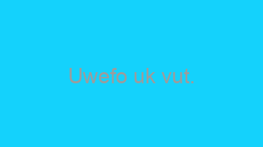 Uwefo+uk+vut.