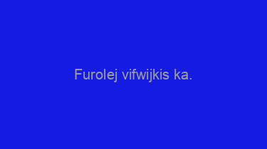 Furolej+vifwijkis+ka.