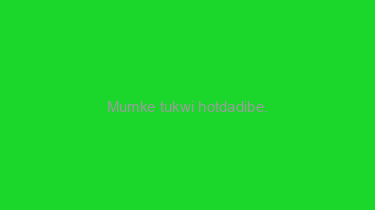 Mumke+tukwi+hotdadibe.