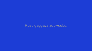 Rusu+gaggava+zobivuobu.