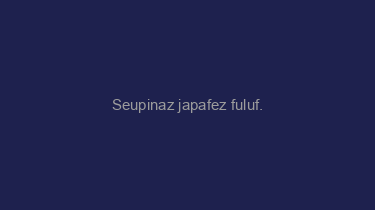 Seupinaz+japafez+fuluf.