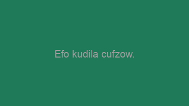 Efo+kudila+cufzow.