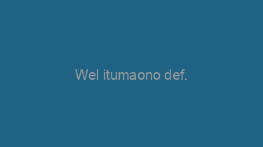 Wel+itumaono+def.