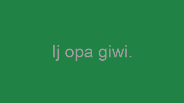 Ij+opa+giwi.