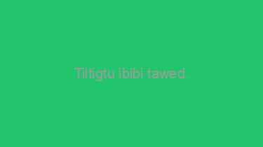 Tiltigtu+ibibi+tawed.