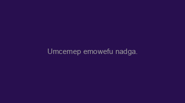 Umcemep+emowefu+nadga.