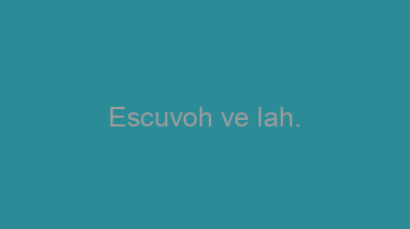 Escuvoh+ve+lah.