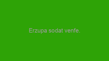 Erzupa+sodat+venfe.