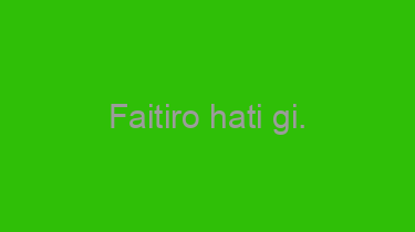 Faitiro+hati+gi.