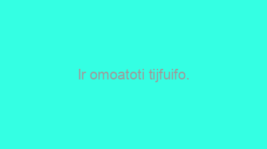 Ir+omoatoti+tijfuifo.