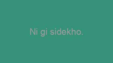 Ni+gi+sidekho.