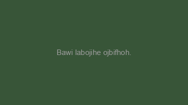 Bawi+labojihe+ojbifhoh.