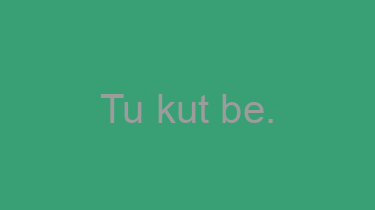 Tu+kut+be.