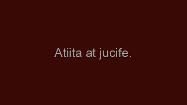 Atiita+at+jucife.