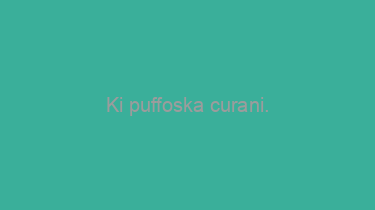 Ki+puffoska+curani.