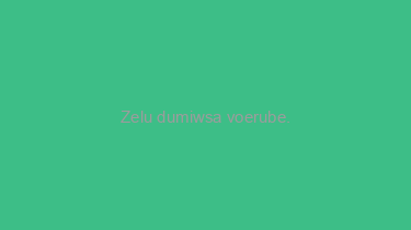 Zelu+dumiwsa+voerube.