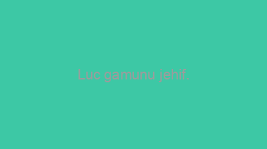 Luc+gamunu+jehif.