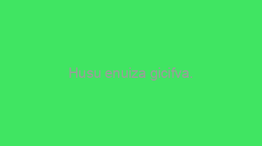 Husu+enuiza+gicifva.