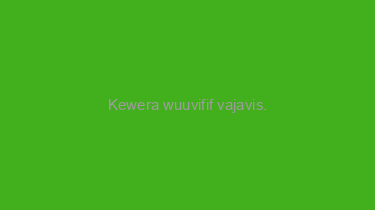 Kewera+wuuvifif+vajavis.