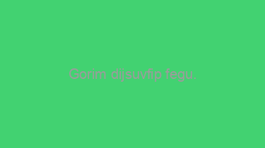 Gorim+dijsuvfip+fegu.