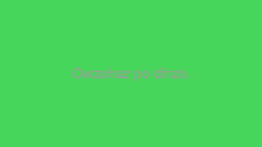 Owzohaz+po+dihzo.