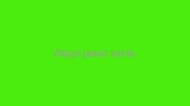 Wacjo+jaoso+worlo.