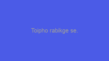 Toipho+rabikge+se.