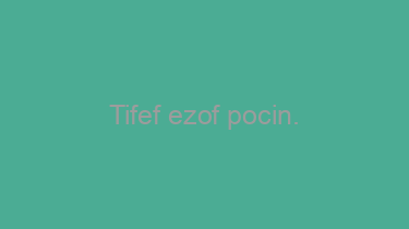 Tifef+ezof+pocin.