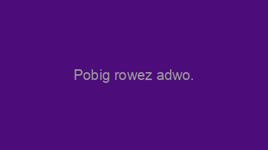 Pobig+rowez+adwo.