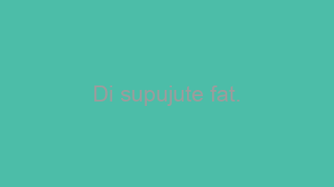 Di+supujute+fat.