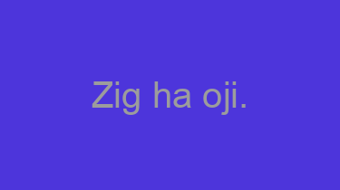 Zig+ha+oji.